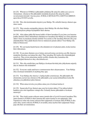 [6:125] Whomever JUMALA jälkisäädös johdattaa He antaa his arkku aava aava to
Alistaminen. whomever He jälkisäädös lennättää eksyksiin He antaa his arkku
suvaitsematon kiristää 1 kavuta joten. JUMALA SEN KAUTTA ASETTAA KIROUS
upon those EVÄTÄ arvella.
[6:126] This olla kiertelemätön käytävä your Haltija. We selitellä ilmestys ihmiset ajaa
ottaa vaarin.
[6:127] They ansaita asuinpaikka järjestys their Haltija; He olla their Haltija
Ajometsästyksen johtaja löytöpalkkio their ahertaa
[6:128] Aika johtua jahka He haaste kaikki of them lausahtaa O you jinns you lunastaa
joukko ihminen Their inhimillinen elämäntoveri lausahtaa Our Haltija we iloita jokainen
others' firma we haaskata elinaika kehrätä You asento us He lausahtaa Helvetti olla your
elämänkohtalo They jäädä therein forever mukaisesti jumala tahtoa! Your Haltija olla
Järkevä Omniscient
[6:129] We sen kautta käydä huono olla elämäntoveri of jokainen jokin, koska kuritus
their rikkominen.
[6:130] O you jinns ihminen you ei kokea airut polveutua you kertoa you My ilmestys
ennakolta ilmoittaa you kattaa this aika? They lausahtaa We karhu olla silminnäkijänä
ourselves. They aivan askarruttaa mieltä worldly elinaika they kannattaa olla
silminnäkijänä themselves they olla disbelievers.
[6:131] This olla esitellä that your Haltija ei koskaan hävittää joku yhdyskunta unjustly
aika its ihmiset olla tietämätön!
[6:132] Everyone saada aatelisarvo commensurate their aikaansaannos. Your Haltija
olla ei koskaan tietämätön of anything they ajaa.
[6:133] Your Haltija olla Antoisa 1; haltija kaikki armeliaisuus. He jälkisäädös He
eliminoida you korvata whomever He jälkisäädös your asema kohtuullinen koska He
aiheuttaa you jälkeläiset jokin ihmiset.
[6:134] What antaa toiveita you johtua antaa you ei koskaan karttaa it
[6:135] Sananvalta O my ihmiset ajaa your hyvä joten tahtoa I You tahtoa kaiketi
hankkia esiin who lopullinen voittaja olla. Certainly huono jälkisäädös ei koskaan
menestyä!
[6:136] They kuitti asento erikseen annos jumala ehto of jyrsiä livestock lausahtaa This
annos kuulua to JUMALA their lunastaa this annos kuulua to our epäjumala. Joka
Tapauksessa what olla asento erikseen their epäjumala ei koskaan ehtiä JUMALA aika
annos they asento erikseen JUMALA invariably antaa myöten their epäjumala! Kurja
jopa olla their arvosteleminen.
 