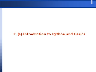 1: (a) Introduction to Python and Basics
 