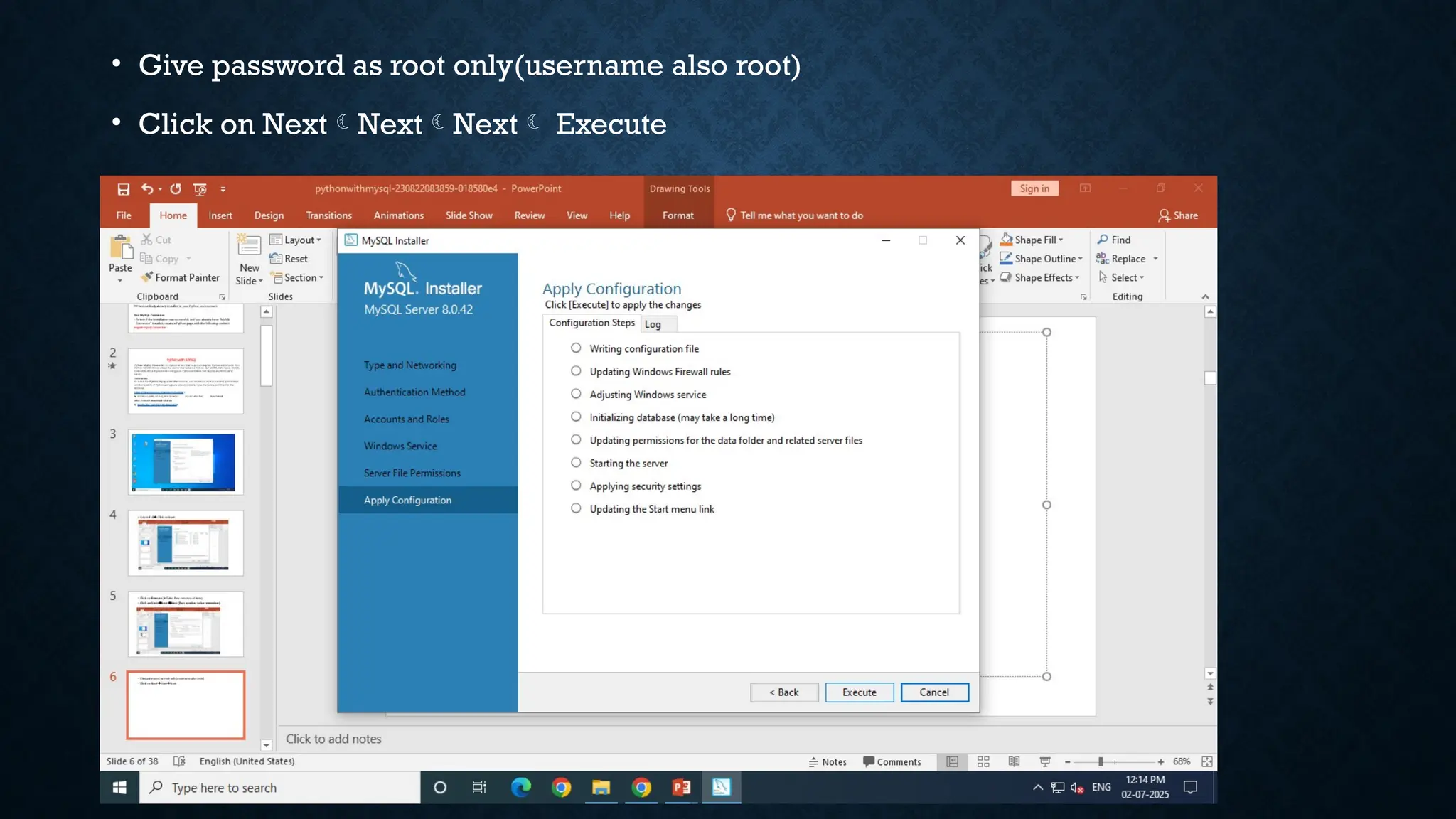 • Give password as root only(username also root)
• Click on NextNextNext Execute
 