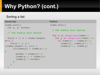 Why Python? Not that different from Javascript 
