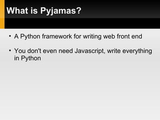 Front End Developers: Pyjamas | PPT