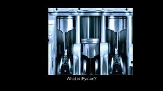 What is Pyston?
 
