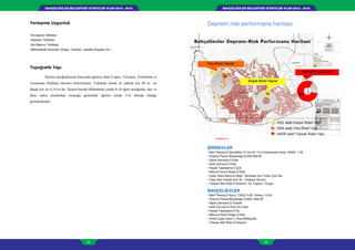 BAHÇELİEVLER BELEDİYESİ STRATEJİK PLAN 2015 - 2019BAHÇELİEVLER BELEDİYESİ STRATEJİK PLAN 2015 - 2019
52 53
(HARİTA 4)
Yerleşime Uygunluk
•Sıvılaşma Tehlikesi
•Heyelan Tehlikesi
•Sel Baskını Tehlikesi
•Mühendislik Sorunları (Dolgu, Tasman, Jeolojik Koşullar Vb.)
Topoğrafik Yapı
İlçenin topoğrafyasını kuzeyden güneye akan Çırpıcı, Tavukçu, Yenibosna ve
Ayamama (Halkalı) dereleri belirlemiştir. Yaklaşık olarak en yüksek kot 90 m., en
düşük kot ise 8-10 m’dir. İlçenin büyük bölümünün yüzde 0-10 eğim aralığında; düz ve
düze yakın alanlardan oluştuğu genelinde eğimin yüzde 5’in altında olduğu
görülmektedir.
 