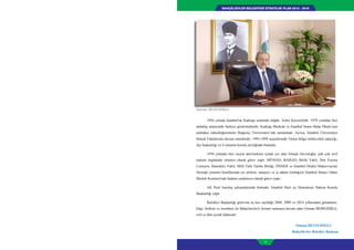 BAHÇELİEVLER BELEDİYESİ STRATEJİK PLAN 2015 - 2019
17
Osman DEVELİOĞLU
1956 yılında İstanbul'un Kadırga semtinde doğdu. Aslen Kayserilidir. 1979 yılından beri
ambalaj sanayiinde faaliyet göstermektedir. Kadırga İlkokulu ve İstanbul İmam Hatip Okulu’nun
ardından yükseköğrenimini Boğaziçi Üniversitesi’nde tamamladı. Ayrıca, İstanbul Üniversitesi
Hukuk Fakültesine devam etmektedir. 1995-1999 seçimlerinde 3'üncü bölge milletvekili adaylığı,
ilçe başkanlığı ve il yönetim kurulu üyeliğinde bulundu.
1970 yılından beri sosyal aktivitelerin içinde yer alan Osman Develioğlu, pek çok sivil
toplum örgütünde yönetici olarak görev yaptı. MÜSİAD, BASİAD, Birlik Vakfı, İlim Yayma
Cemiyeti, Hamidiye Vakfı, Milli Türk Talebe Birliği, ÖNDER ve İstanbul Oluklu Mukavvacılar
Derneği yönetim kurullarında yer alırken, sanayici ve iş adamı kimliğiyle İstanbul Sanayi Odası
Meslek Komitesi'nde başkan yardımcısı olarak görev yaptı.
AK Parti kuruluş çalışmalarında bulundu. İstanbul Parti içi Demokrasi Hakem Kurulu
Başkanlığı yaptı.
Belediye Başkanlığı görevine üç kez seçildiği 2004, 2009 ve 2014 yıllarından günümüze,
bilgi, birikim ve tecrübesi ile Bahçelievler'e hizmet sunmaya devam eden Osman DEVELİOĞLU,
evli ve dört çocuk babasıdır.
Osman DEVELİOĞLU
Bahçelievler Belediye Başkanı
TAKDİM
Bahçelievler Belediyesi olarak Kamu İdarelerinde Stratejik Planlamaya İlişkin Usul ve
Esaslar Hakkında Yönetmelik hükümleri gereği seçim sürecini takip eden 6 ay içerisinde
2015 -2019 yıllarını kapsayan olan Stratejik Planımızı hazırlamış bulunuyoruz.
5018 sayılı Kamu Mali Yönetimi ve Kontrol Kanunu ile kamuda kendini iyice hissettiren
yeni yönetim anlayışı beraberinde daha fazla planlama ve kamu kaynaklarının 5018 sayılı
kanunda da ifade edildiği üzere etkili ekonomik ve verimli kullanımını zorunlu kılmıştır.
Bir başka deyişle stratejik planlama süreci , stratejik planlama faaliyetleri ile başlayıp,
sonra da bunların uygulanması ile devam eder. Süreç, organizasyonun amaç ve hedeflerine
ulaşma başarısının ölçülmesi ile elde edilen performans bilgisinin, stratejik planlama
faaliyetlerinde kullanılmasını da içeren döngüsel bir yapıya sahiptir.
Bahçelievler Belediyesi olarak stratejik plan ve yönetim ilişkisini daha fazla
kurumsallaştırmak adına hazırlamış olduğumuz yeni dönemin yol haritası olacak olan
elinizdeki çalışmada daha fazla paydaşımıza nasıl ulaşırız bunun gayreti ile hareket ettik ve
çalışmaların daha fazla katılımla birlikte, Bahçelievler halkının 5 yıllık planı olması gayreti ile
çalıştık.
Hazırlanan bu planla birlikte Bahçelievler halkına daha etkin ve kaliteli hizmet
sunmanın hedefi için çalışıyoruz.
Bu çalışmada emeği geçen tüm mesai arkadaşlarıma ,desteklerini esirgemeyen
meclis üyesi arkadaşlarımıza tüm kuruluşların yöneticilerine, muhtarlarımıza, sivil toplum
kuruluşlarına ve bize daima moral kaynağı olan değerli halkımıza teşekkür ediyorum.
Osman DEVELİOĞLU
Bahçelievler Belediye Başkanı
 