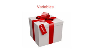Variables
 
