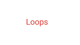 Loops
 