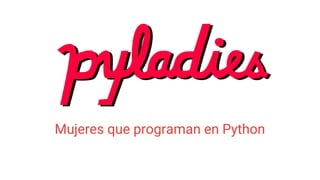 Mujeres que programan en Python
 