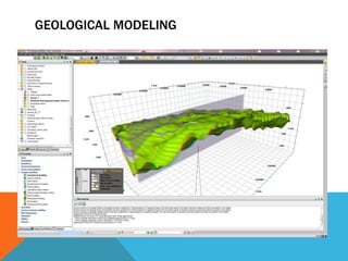 GEOLOGICAL MODELING
 