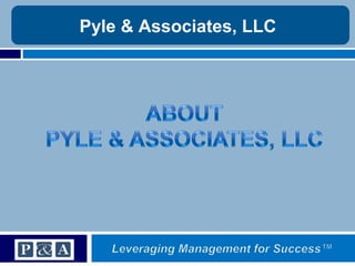 Pyle & Associates, LLC
 