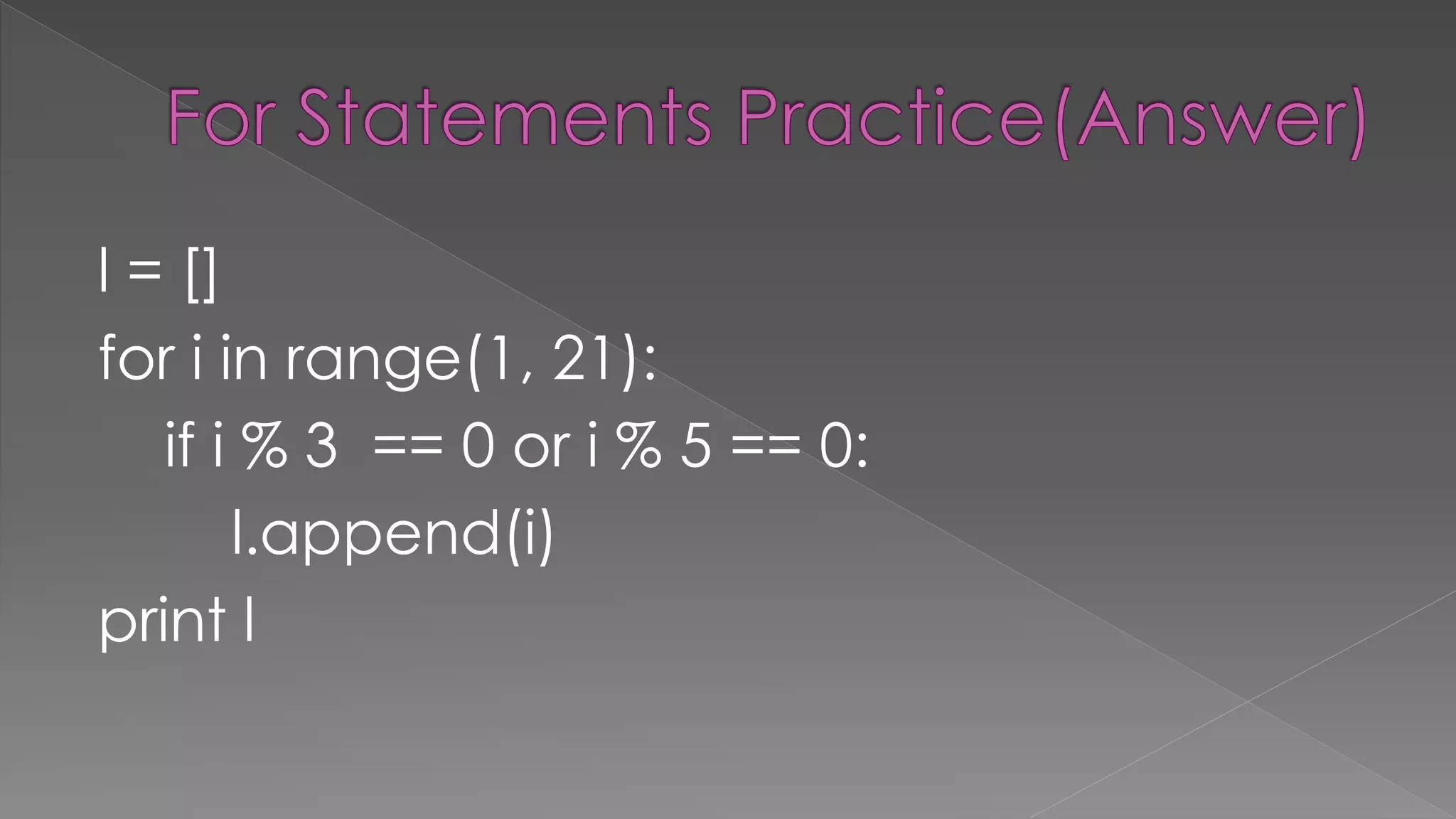 l = []
for i in range(1, 21):
if i % 3 == 0 or i % 5 == 0:
l.append(i)
print l
 