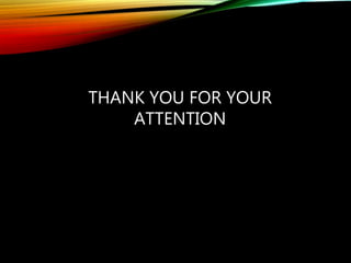 THANK YOU FOR YOUR
ATTENTION
 
