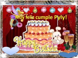 Muy feliz cumple Pyly!