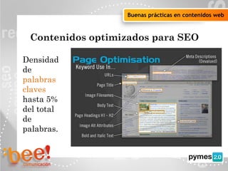 Objetivos de la campaña online
Buenas prácticas en contenidos web
Contenidos optimizados para SEO
Densidad
de
palabras
claves
hasta 5%
del total
de
palabras.
 