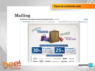 Objetivos de la campaña online
Mailing
Tipos de contenido web
 