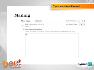 Objetivos de la campaña online
Mailing
Tipos de contenido web
 