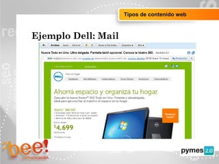 Objetivos de la campaña online
Ejemplo Dell: Mail
Tipos de contenido web
 