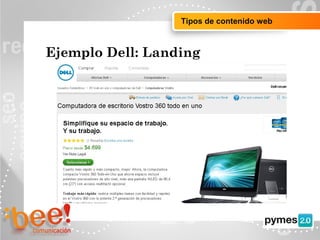 Objetivos de la campaña online
Ejemplo Dell: Landing
Tipos de contenido web
 