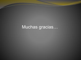 Muchas gracias…
 