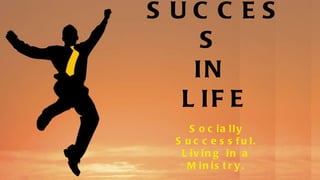 SUCCESS  IN  LIFE ,[object Object]