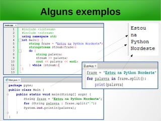 Alguns exemplos
 