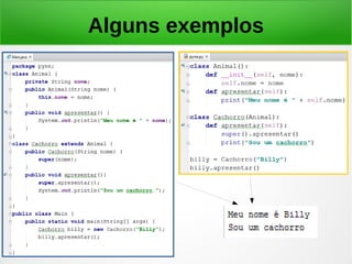 Alguns exemplos
 