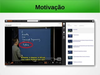 Motivação
 