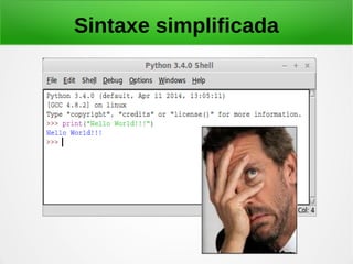 Sintaxe simplificada
 