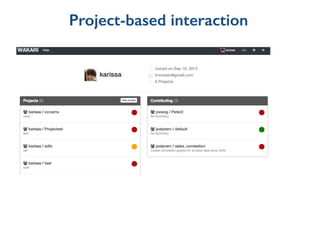 Project-based interaction
 
