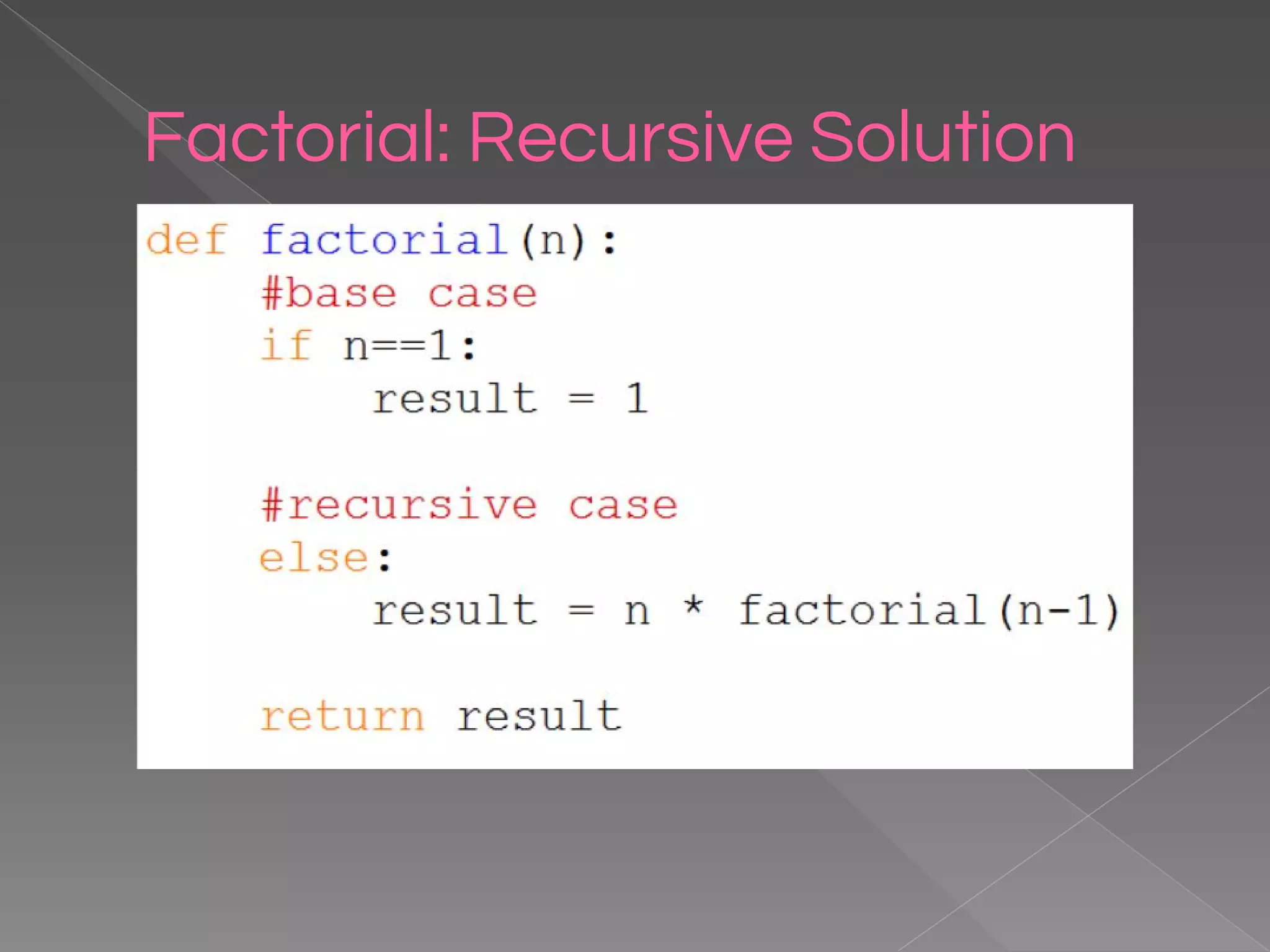 Factorial: Recursive Solution 