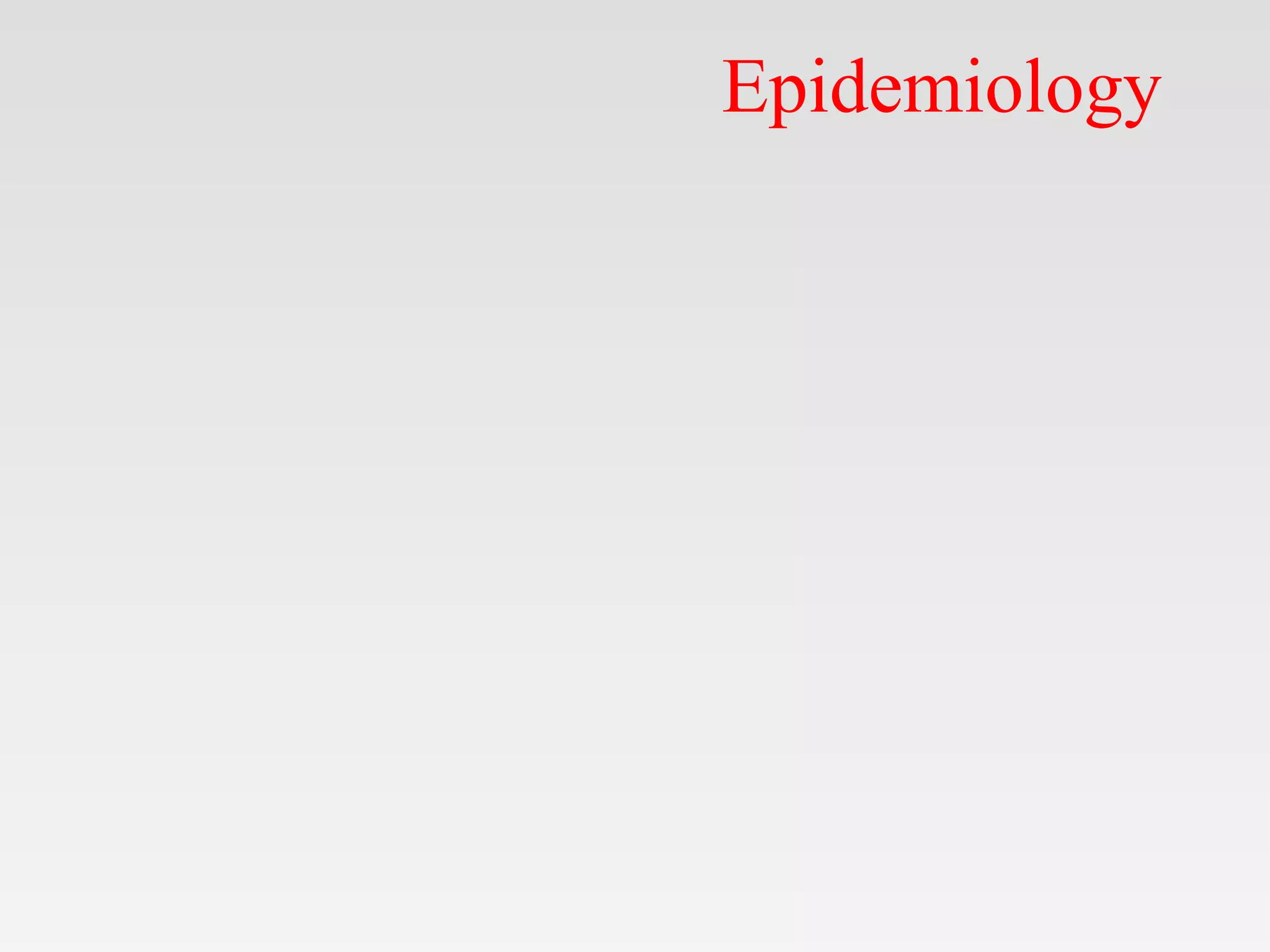 Epidemiology
 