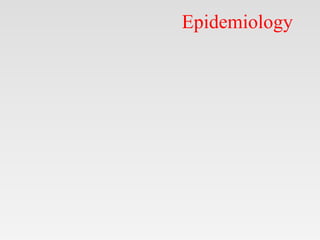 Epidemiology
 