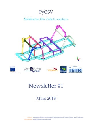 PyOSV
Modélisation libre d'objets complexes
Newsletter #1
Mars 2018
Auteurs : Guillaume Florent (florentsailing-at-gmail.com), Bernard Uguen, Valerie Guichon
Repositories : https://github.com/osv-team
 