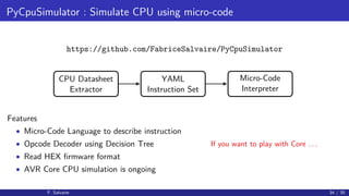 PyCpuSimulator : Simulate CPU using micro-code
https://github.com/FabriceSalvaire/PyCpuSimulator
CPU Datasheet
Extractor
Y...