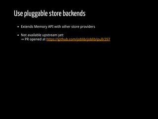 Use pluggable store backends
Extends Memory API with other store providers
Not available upstream yet:
⇒ PR opened at http...