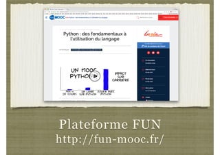 Plateforme FUN
http://fun-mooc.fr/
 