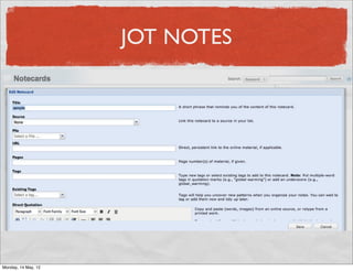 JOT NOTES




Monday, 14 May, 12
 