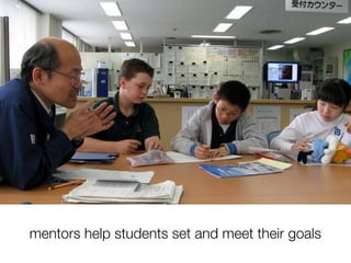 mentors help students set and meet their goals
 