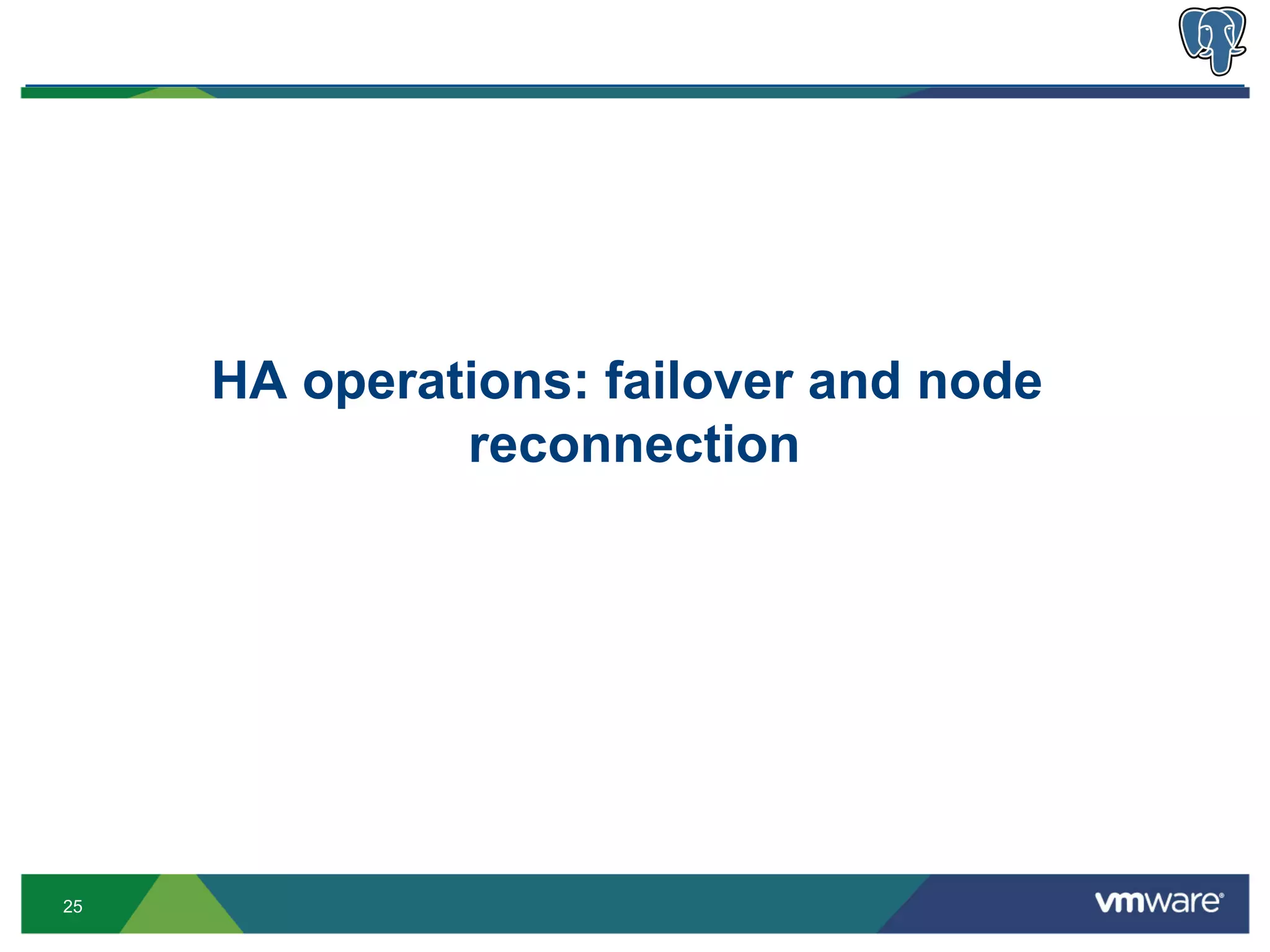 HA operations: failover and node
              reconnection




25
 