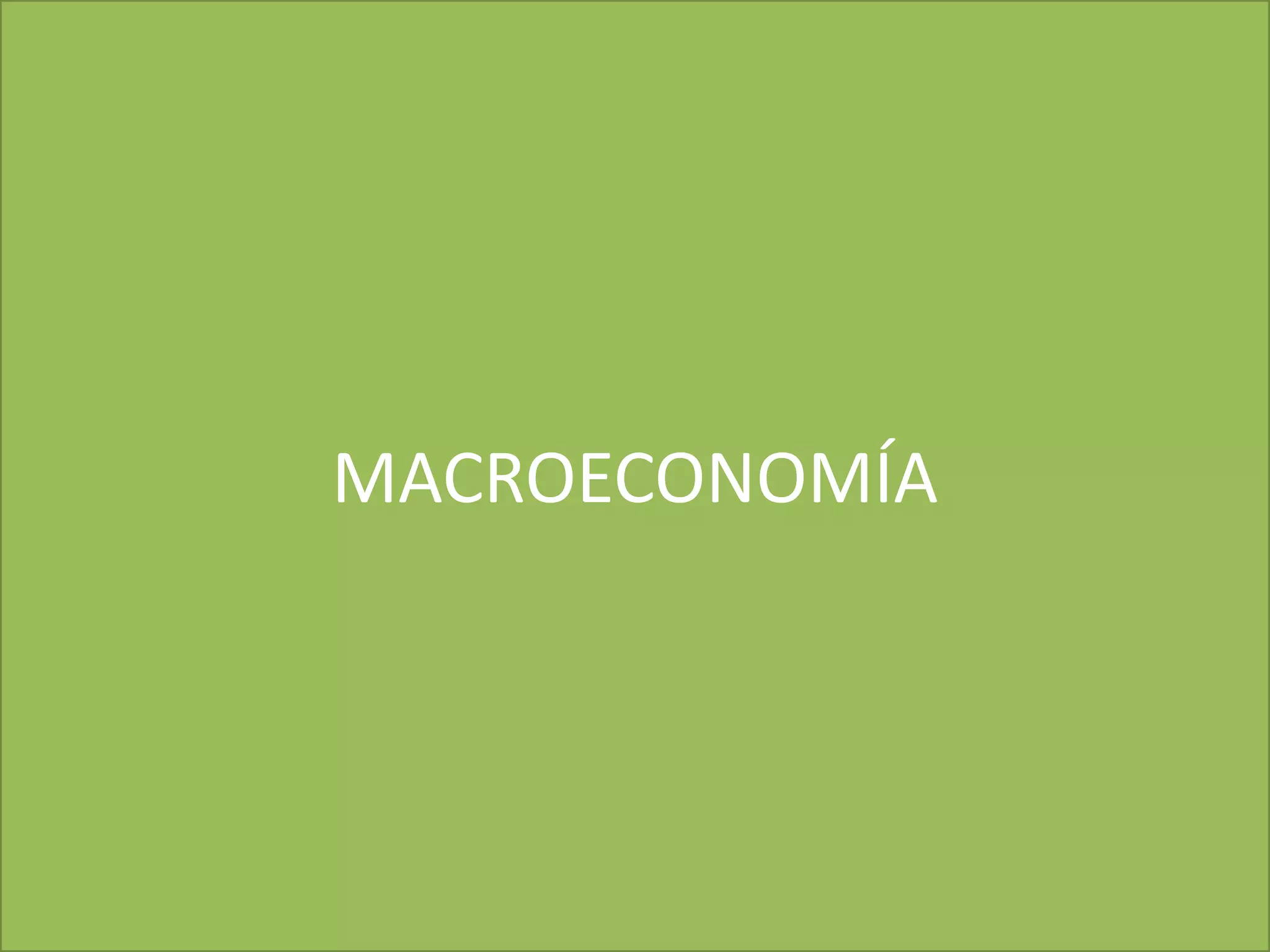 MACROECONOMÍA
 