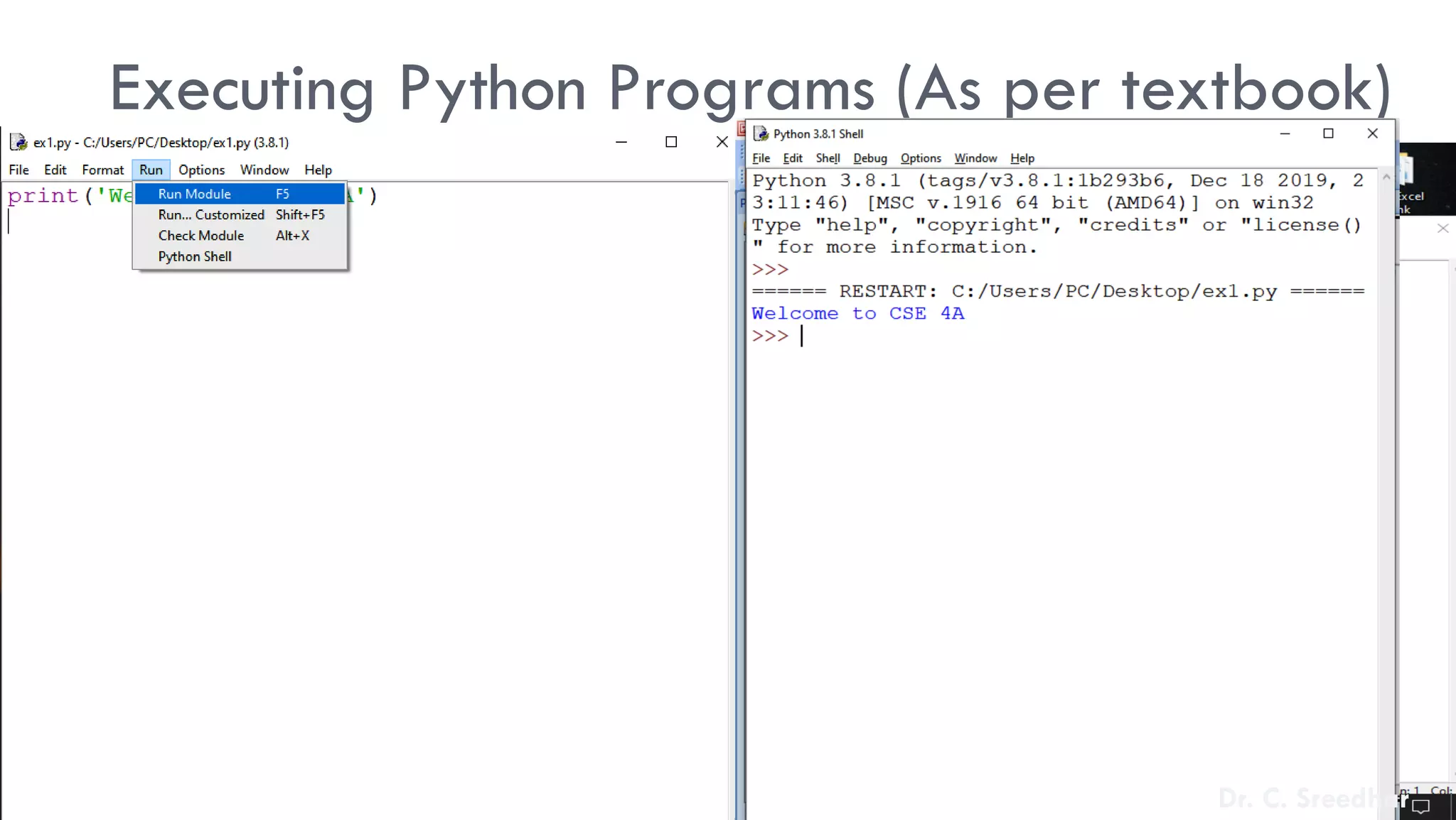 Executing Python Programs (As per textbook)
Dr. C. Sreedhar
 