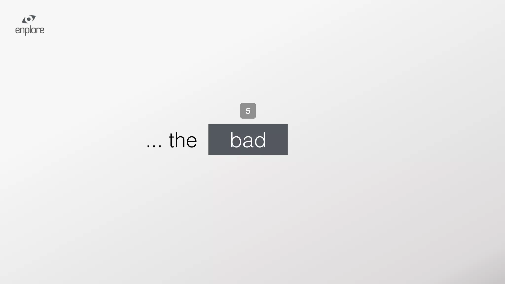 bad
5
... the
 