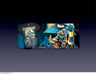 Friday, February 8, 13
 