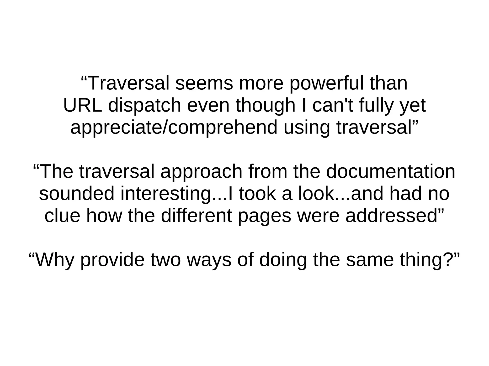 Pyramid design defense: http://docs.pylonsproject.org/projects/pyramid/1.0/designdefense.html 