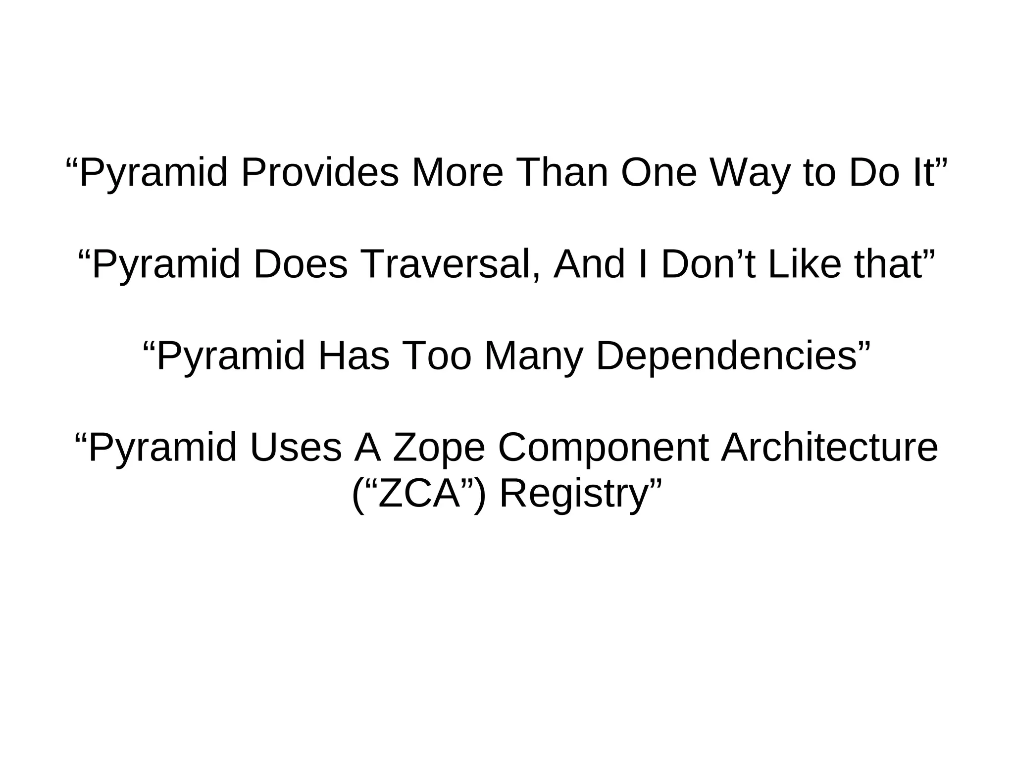 Mailing lists (pylons-discuss, pylons-devel). 