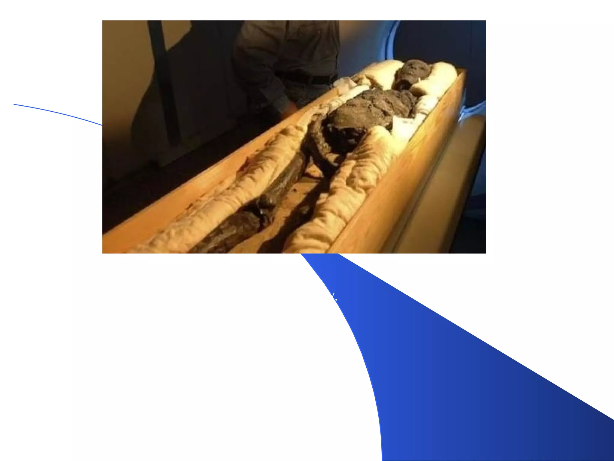 This it king Tuts mummy.