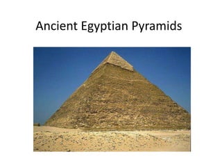 Ancient Egyptian Pyramids
 
