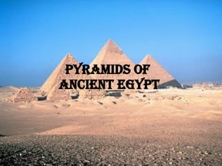 Pyramids of  ancient Egypt 
