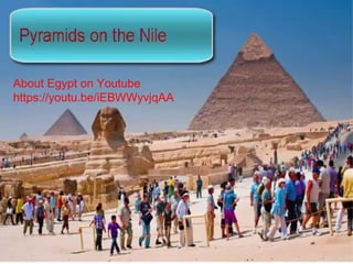 About Egypt on Youtube
https://youtu.be/iEBWWyvjqAA
 