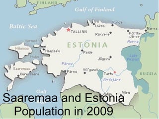 Saaremaa and Estonia
Population in 2009
 