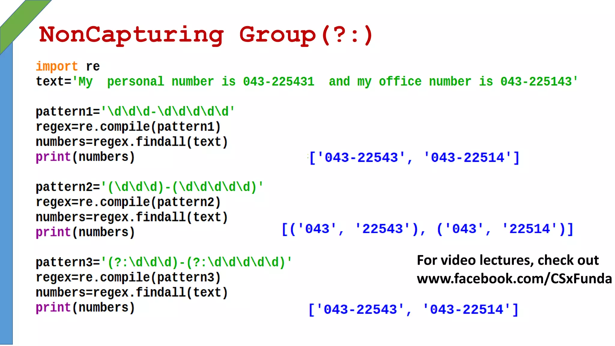 NonCapturing Group(?:)
For video lectures, check out
www.facebook.com/CSxFunda
 